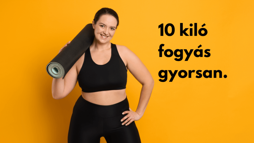 10 kilo fogyas fokep