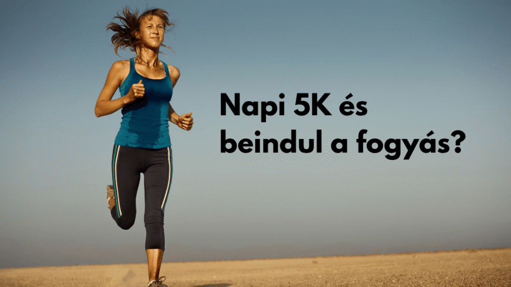 5K fogyás
