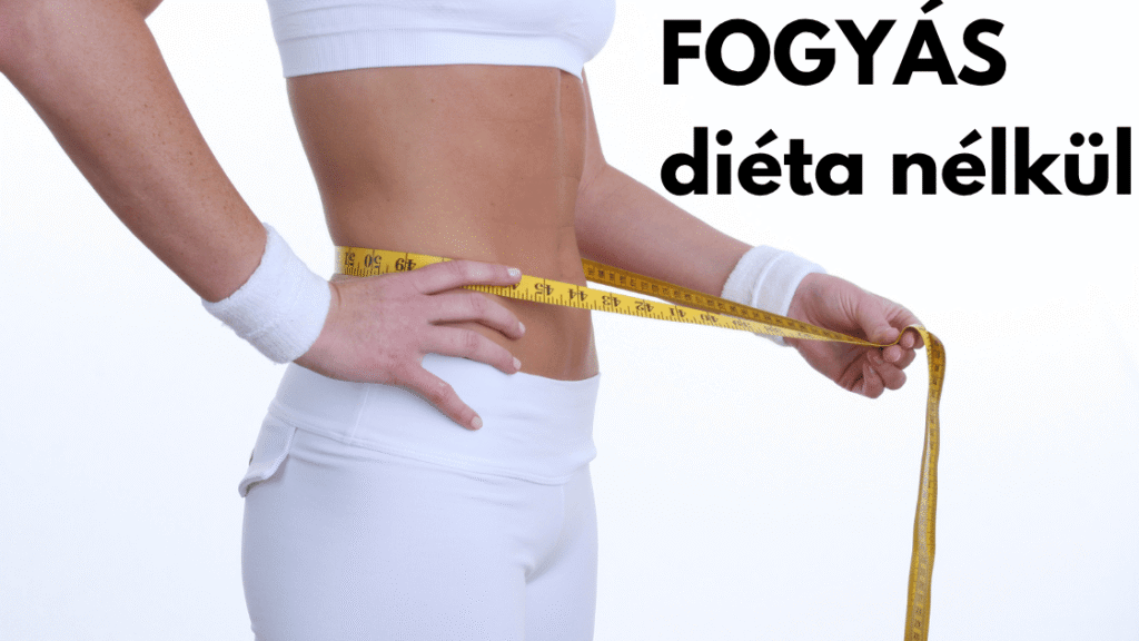 Fogyas dieta nelkul_Fokepe