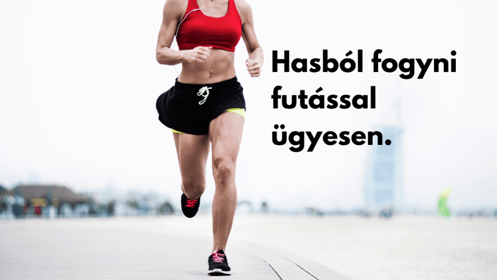 Hasból fogyni futással