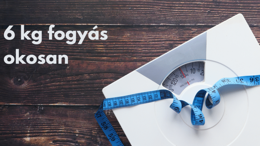 6 kg fogyas cikk fokep