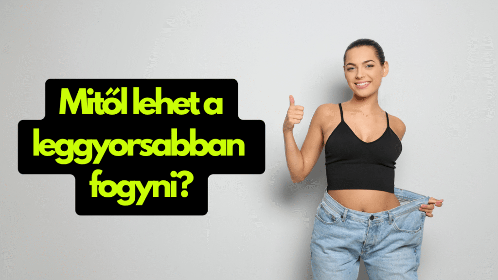 Leggyorsabban fogyni